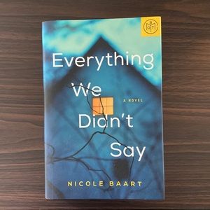 Everything We Didn't Say book by Nicole Baart